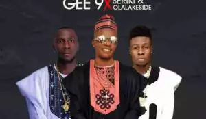 Gee9 - Oh For ft Seriki, Olalakeside